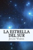La Estrella Del Sur (Spanish) Edition (Spanish Edition)