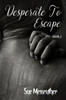 Desperate To Escape (Alicia Series) (Volume 2)