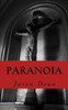 Paranoia: A Collection Of Thought Provoking Poetry By Jason Dean.