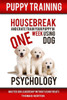 Puppy Training: Housebreak And Crate Train Your Puppy In One Week Using Dog Psychology