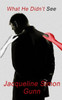 What He Didn'T See (Close Enough To Kill Series Novella)