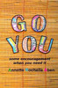 Go You: Some Encouragement When You Need It