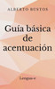Guía Básica De Acentuación (Blog De Lengua) (Spanish Edition)