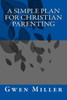 A Simple Plan For Christian Parenting