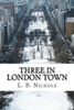 Three In London Town (Nyc, Two Friends, And Me)