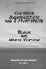 The Urge Overtakes Me And I Must Write - Black And White Version