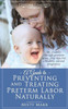 A Guide To Preventing And Treating Preterm Labor Naturally