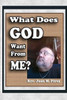 What Does God Want From Me?