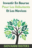 Investir En Bourse Pour Les Débutants Et Les Novices (French Edition)