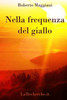 Nella Frequenza Del Giallo (Poesia) (Italian Edition)