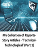 My Collection Of Reports-Story Articles: 'Technical-Technological (Part 1)