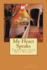 My Heart Speaks: Thoughts From Deep Within