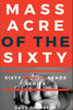 Massacre Of The Sixty (Sixty Minute Reads)