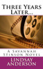 Three Years Later...: A Savannah Stinson Novel (Volume 8)