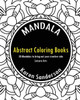 Abstract Coloring Books: Abstract Coloring Books: 50 Mandalas To Bring Out Your Creative Side (Leisure Arts)