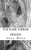 The Dark Terror: Origins