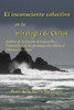 El Inconsciente Colectivo En La Mitología De Chiloé.: Análisis De La Leyenda De Caicaivilu Y Tentenviluvilu, Y De Los Personajes Míticos El Thrauco Y La Fiura. (Spanish Edition)