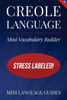 Creole Language Mini Vocabulary Builder: Stress Labeled!