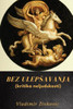 Bez Ulepsavanja (Kritika Neljudskosti) (Serbian Edition)