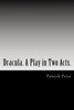 Dracula. A Play In Two Acts.: Adapted From The Novel By Bram Stoker