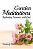 Garden Meditations: Refreshing Moments With God