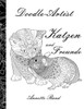 Doodle-Artist - Katzen Und Freunde: Ein Ausmalbuch Fur Erwachsene (German Edition)