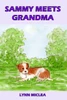 Sammy Meets Grandma (Sammy The Dog)