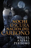 Noche Oscura Nacida Del Carbono (Spanish Edition)