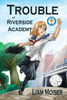 Trouble At Riverside Academy