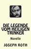 Die Legende Vom Heiligen Trinker (German Edition)
