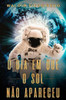 O Dia Em Que O Sol Nao Apareceu (Portuguese Edition)