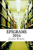 Epigrams 2016 (The Poetry Of James Burns)
