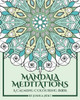 Mandala Meditations: A Calming Colouring Book (Adult Colouring Book For Stress Relief, Zen Mandala Colouring, Relaxing Colouring Book)