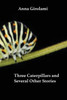 Three Caterpillars: A Handful Of Fables For Modern Children