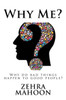 If Thoughts Create Then...: Why Do Bad Things Happen To Good People?