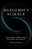 Dangerous Science: Science Policy and Risk Analysis for Scientists and Engineers