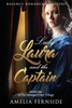 Regency Romance & Mystery: Lady Laura And The Captain (The Dowagers' Pact Trilogy)