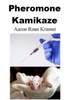Pheromone Kamikaze