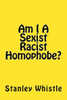 Am I A Sexist Racist Homophobe?