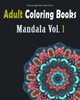 Adult Coloring Books : Mandala Designs And Stress Relieving Patterns: Mandala For Adult Relaxation (Mandala Flower)