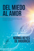 Del Miedo Al Amor (Spanish Edition)