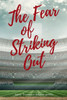 The Fear Of Striking Out