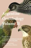 Argentine Ornithology, Volume Ii (Of Ii) - A Descriptive Catalogue Of The Birds Of The Argentine Republic.