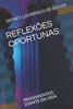 Reflexões Oportunas: Pensamentos Diante Da Vida (Portuguese Edition)