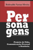 Personagens: Projeto De Vida, Comunicacao Pessoal E Oratória (Portuguese Edition)