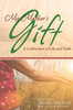 My Mother'S Gift: A Celebration Of Life And Faith
