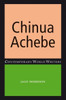 Chinua Achebe (Contemporary World Writers)