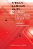 African American Males In Higher Education Leadership: Challenges And Opportunities (Black Studies And Critical Thinking)