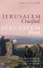 Jerusalem Crucified, Jerusalem Risen
