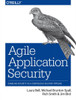 Agile Application Security: Enabling Security In A Continuous Delivery Pipeline